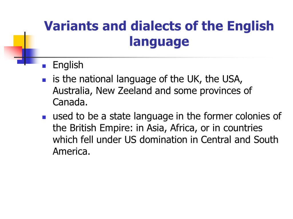 Variants and dialects of the English language English is the national language of the